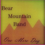 Bear Mountain Band - One More Day